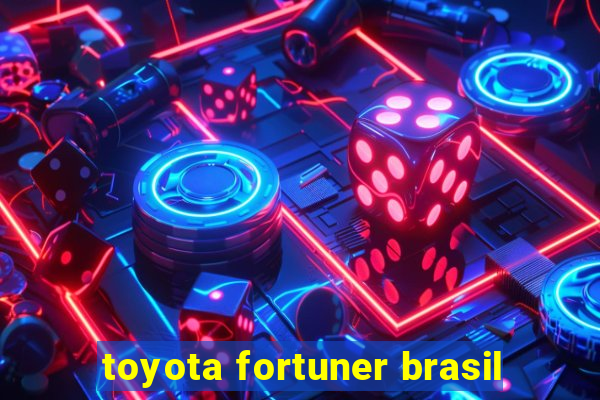 toyota fortuner brasil